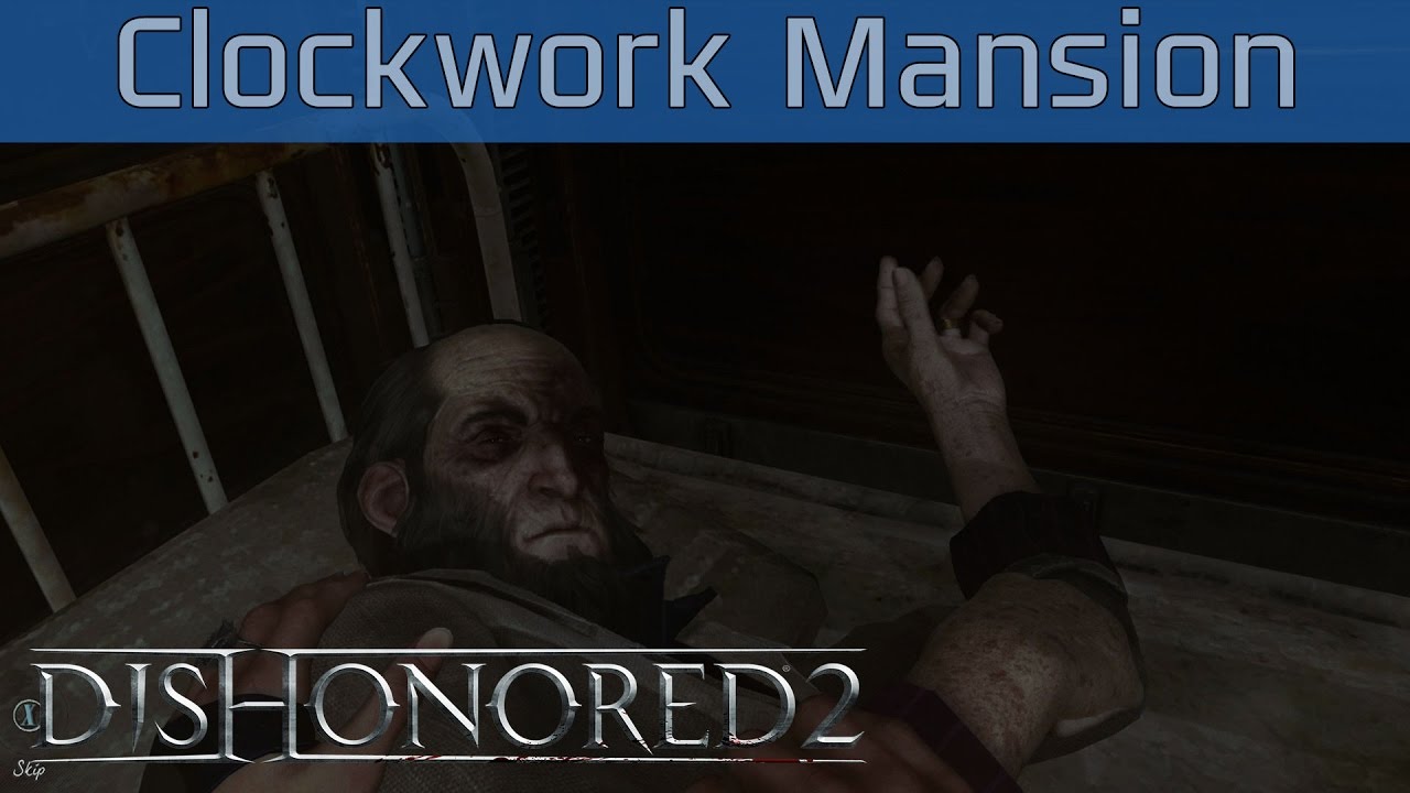 dishonored 2 clockwork mansion guide